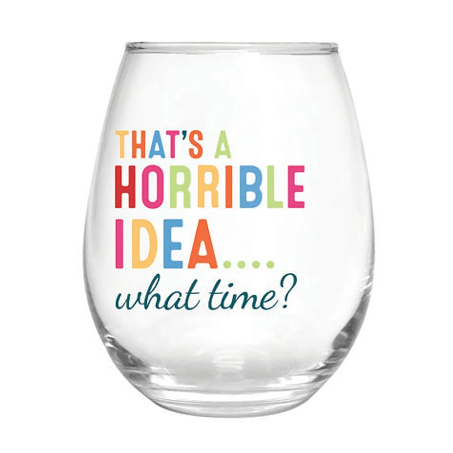 Wine Glasses>Plow & Hearth 17 OZ Stemless Glass w/Box, That's a horrible Idea...what time?